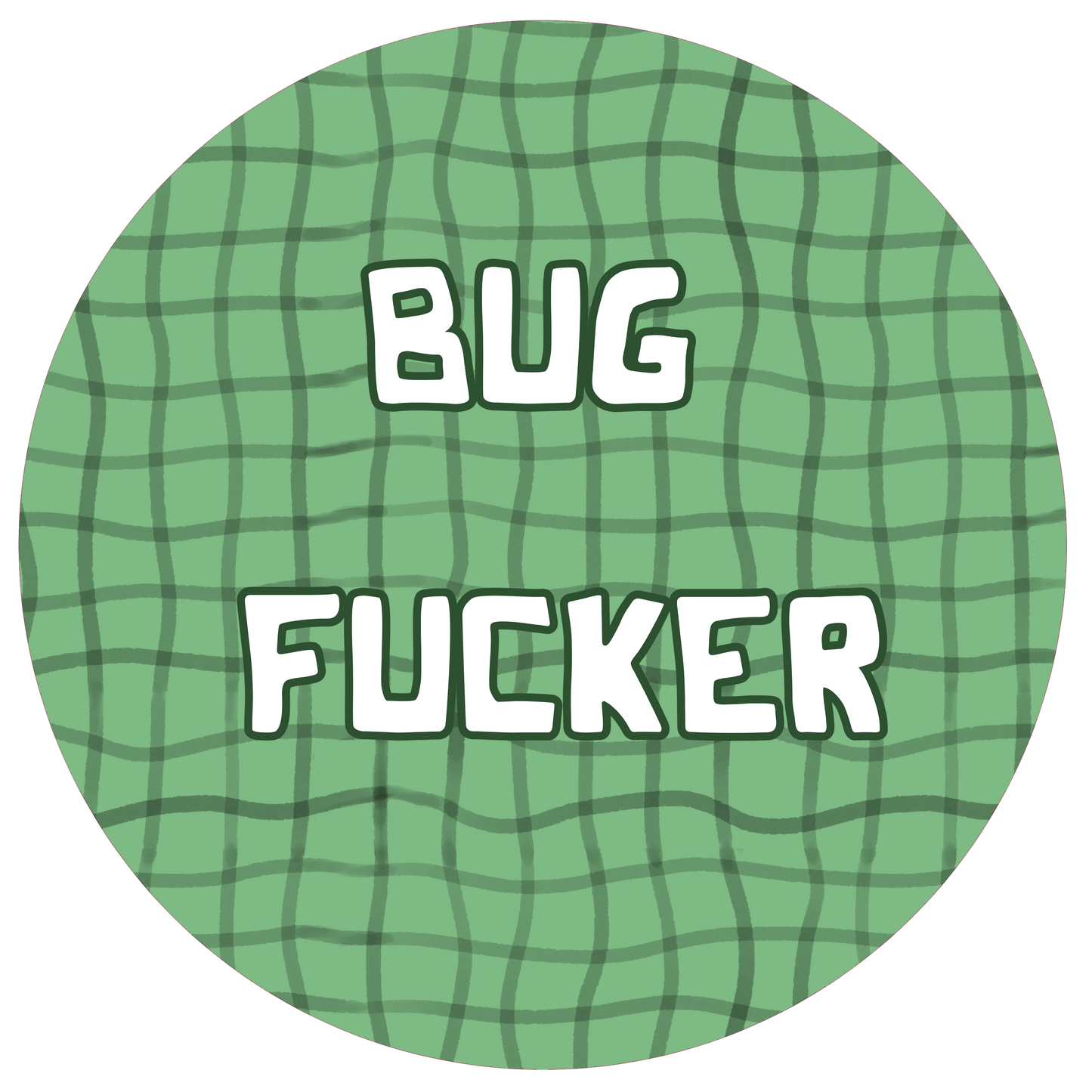 Bug Fucker | Button