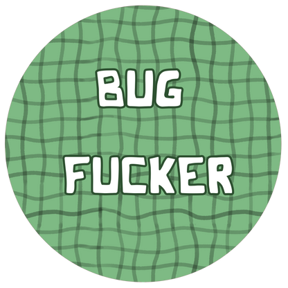 Bug Fucker | Button
