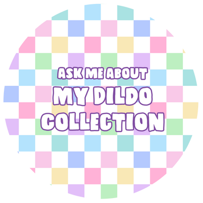 Dildo Collector | Button