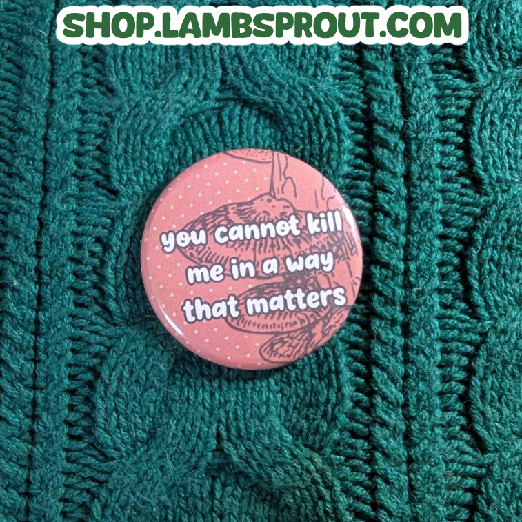 You cannot kill me | Button